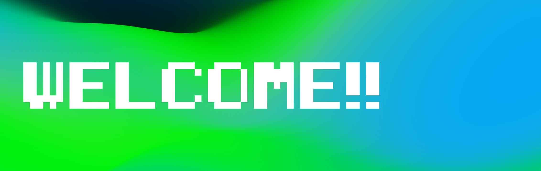 WELCOME